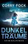 „CORRY FOCK“, „DUNKEL TRÄUME“, „KRIMINALROMAN“. Eine Frau in blauem Kleid läuft am stürmischen Strand entlang., Buch