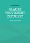 Text: "Glaube provoziert Zeitgeist. Impulse aus der Bibel. Klaus P. Fischer." Hintergrund: Türkisfarbene Töne., Buch