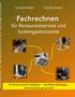 "Fachrechnen für Restaurantservice und Systemgastronomie" von Conrad Krödel und Claudia Letzner. Essen und Geräte., Buch