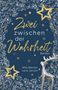 „Zwei zwischen der Wahrheit“ in gelber Schrift, umgeben von Sternen und Laub in Blau- und Goldtönen, mit einem silbernen Rentier., Buch