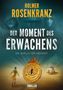 "Holmer Rosenkranz, Der Moment des Erwachens, Die Quelle der Weisheit; Thriller." Untertitel, Mann in Mantel vor antikem Kompass., Buch