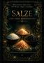 „Magistra Arcania: Altes Wissen – Magie – Grundlagen. Salze und ihre Anwendung.“ Drei Schalen mit verschiedenen Salzen., Buch
