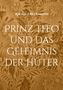 Der Text auf braunem Hintergrund mit floralen Mustern lautet: "Rafael Freckmann - Prinz Theo und das Geheimnis der Hüter"., Buch