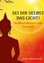 „SEI DIR SELBST DAS LICHT! Buddhas bahnbrechende Botschaft“ in gelbem Hintergrund, roter Buddha-Silhouette links., Buch