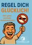 Illustration mit den Texten: "REGEL DICH GLÜCKLICH!", "Der ganz normale Verbotswahnsinn". Lachender Mann mit Verbotsschild., Buch
