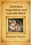 "Zwischen Augenblick und Unendlichkeit" und "Ramona Tunze". Blumengemälde in gedämpften Farben auf beigem Hintergrund., Buch