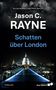 Text: "ein Samantha Chen-Miller Roman. Jason C. RAYNE. Schatten über London. THRILLER." 

Logo: Dual Square Publishing. 

Nachtaufnahme von London mit St. Paul's., Buch
