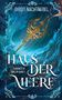Titel: "Haus der Meere"; Autor: Birgit Nachtnebel; Thrones of Avalon Band 1. Goldener Dreizack auf blauem Hintergrund., Buch