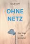 Text: "KATJA RAPP, OHNE NETZ, Über Wege, die entstehen". Ein Schmetterling sitzt auf einem Grashalm vor einem weichen Hintergrund., Buch