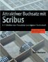 Text: "Attraktiver Buchsatz mit Scribus", "In 5 Schritten vom Manuskript zum eigenen Taschenbuch", "Mit vielen farbigen Abbildungen", "Tom Bamann". Hintergrund: Nahaufnahme von Bleilettern in einer Setzschatulle., Buch