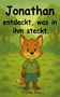 "Jonathan entdeckt, was in ihm steckt" oben, "Trisha Fox" unten. Illustration eines freundlichen Fuchses im Wald., Buch