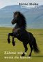 Oben: "Irene Hohe Islandfieber 2". Unten: "Zähme mich, wenn du kannst". Ein schwarzes Pferd auf grüner Wiese., Buch