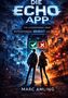 „DIE ECHO APP“. „Ein Jugendroman über Entscheidungen, Wahrheit und Regeln“. Zwei Jugendliche vor gespaltenem Stadtbild., Buch
