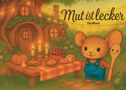 Text: "Mut is lecker." Eine Maus in Latzhose mit einem Holzlöffel steht neben einem Tisch mit Speisen vor einem Baumhaus., Buch