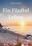 „Ein Fünftel Leben“. Anja Staab. Sonnenuntergang am Strand mit blühenden rosa Blumen im Vordergrund., Buch