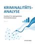 KRIMINALITÄTS-ANALYSE. Handbuch für datengestützte Kriminalitätsanalyse. Band 2. Grafik: blaue Diagramme und Netzwerke., Buch