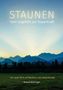 "STAUNEN: Vom Urgefühl zur Superkraft." Unten: "Ein neuer Blick auf Resilienz und Lebensfreude, Roland Böhringer." Silhouette von Bergen im Sonnenuntergang., Buch