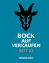 „BOCK AUF VERKAUFEN MIT KI“ in Weiß und Grau. Oben eine stilisierte Ziegenkopf-Illustration. Name: Hendrik Hartz., Buch