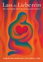 Lass die Liebe rein. Wie Selbstliebe Deine Beziehung revolutioniert. Christine Brähler. Illustration einer Figur mit Herz., Buch