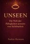 „UNSEEN. Die Welt der Fähigkeiten jenseits von Sichtbarkeit“, darunter „Nadine Hermann“. Oben ein stilisiertes Auge., Buch