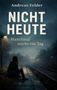 "Nicht heute, Manchmal reicht ein Tag" – Dunkle Szene, Person sitzt allein an Gleisen im Nebel., Buch