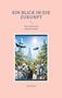 "Ein Blick in die Zukunft. Was wird uns die Zukunft bringen. Josef Wiesli." Utopische Stadt mit Drohnen und Robotern., Buch