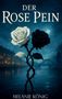 "Der Rose Pein" und "Melanie König". Zwei Rosen, eine weiße, eine schwarze, verbunden, vor einem nächtlichen Stadtbild., Buch