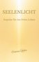 „SEELENLICHT. Impulse für ein freies Leben. Corinna Heber.“ 
Hintergrund in sanftem Goldton., Buch