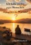 Text: „Ich habe nichts gegen Menschen. Ich frage mich nur, Warum? John Winterfood“.   
Stimmung: Person angelt bei Sonnenuntergang., Buch