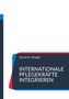 Ursula M. Borgiel: Internationale Pflegekräfte integrieren, Buch