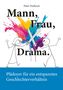Titel: Mann, Frau, Drama. Untertitel: Plädoyer für ein entspanntes Geschlechterverhältnis. Illustration: Strichmännchen mit Schwertern, bunte Farbkleckse im Hintergrund., Buch