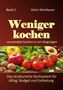 Text: „Band 1“, „Heinz Klambauer“, „Weniger kochen“, „verwandelt kochen in ein Vergnügen“, „Das strukturierte Kochsystem“. Unten Gemüsearrangement., Buch