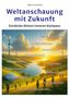 Titel: "Weltanschauung mit Zukunft". Untertitel: "Entdecke deinen inneren Kompass". Landschaft mit Menschen, Windrädern., Buch