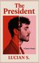 Lucian S.: The President, Buch