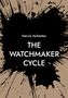 „Patrick Hofstetter, THE WATCHMAKER CYCLE“ in Weiß vor schwarzem Tintenfleck auf beigem Hintergrund., Buch