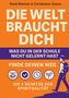 Buchtitel: "Die Welt braucht dich. Was du in der Schule nicht gelernt hast." Illustration: Person mit Rucksack., Buch