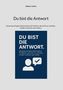 Robert Justitz: Du bist die Antwort, Buch