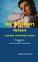 „Von Selbstwert, Krisen - und dem wertvollen Leben.“ Porträt einer nachdenklichen Frau. Autor: Jürgen Bendszus., Buch