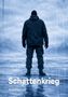 "Schattenkrieg" und "Rolf Forster". Eine Person steht in Winterkleidung auf einer vereisten, weiten Landschaft., Buch