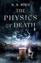 Titel: "THE PHYSICS OF DEATH" von M. M. Weber. Besessenes Katzenlogo vor Sturmwolken, traditionell-deutscher Stadthintergrund, Schädel mit Doktorhut, altes Buch, Becher., Buch