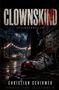 Text: "CLOWNSKIND", "PSYCHOTHRILLER", "CHRISTIAN SCHIRMER". 

Illustration: Dunkle Jahrmarktsszene mit Clown-Schuh und drohendem Clown., Buch