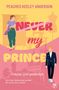 "NEVER my PRINCE" oben "PEACHES KEELEY ANDERSON". Unten "Träume sind gefährlich". Illustration: Frau mit Stoff, Mann im Anzug., Buch