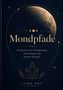 "Mondpfade: 52 Wochen mit Mondphasen, Edelsteinen und kleinen Ritualen" von Luna Ray. Illustration: Mond in Goldtönen., Buch