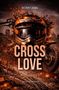Titel: "CROSS LOVE Forever". Autor: Romy Ann. Sportsromance. Ein schlammverschmiertes Motorrad mit Helm vor Stadt-Silhouette., Buch