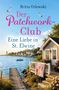 "Der Patchwork-Club: Eine Liebe in St. Elwine" von Britta Orlowski. Romantische Küstenszene mit Haus, Blumen und Meer., Buch