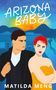 Titel: "ARIZONA BABY". Name: "MATILDA MENG". Illustration: Paar vor Wüstenkulisse, Mann im Anzug, Frau im gelben Kleid., Buch