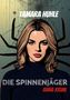 "TAMARA HUHLE. DIE SPINNENJÄGER. ANNA KRIMI." Eine Frau mit blonden Haaren, im Hintergrund Spinnenbeine., Buch