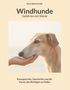 "Windhunde: Gefährten mit Würde" von Mona-Bettina Prudix. Windhund, der sanft eine Hand berührt., Buch