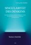 Titel: Singularität des Denkens. 
Untertitel: Quantenmechanische Grundlagen des Bewusstseins.
Autor: Semen Zaitchik., Buch