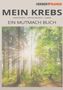 "MEIN KREBS: Verstehen | Entscheiden | Leben. Ein Mutmach Buch." Sonnenstrahlen durchleuchten grünen Wald., Buch